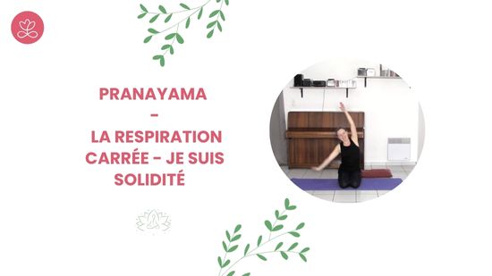 31. Pranayama - La respiration carrée - Je suis solidité avec Aurélie Langlais